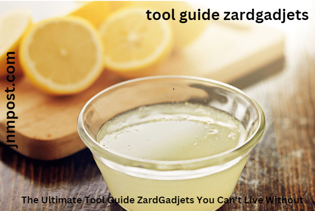 The Ultimate Tool Guide ZardGadjets You Can’t Live Without