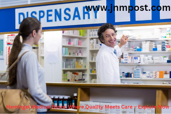 Hemingel Medical Store: Where Quality Meets Care – Explore Now