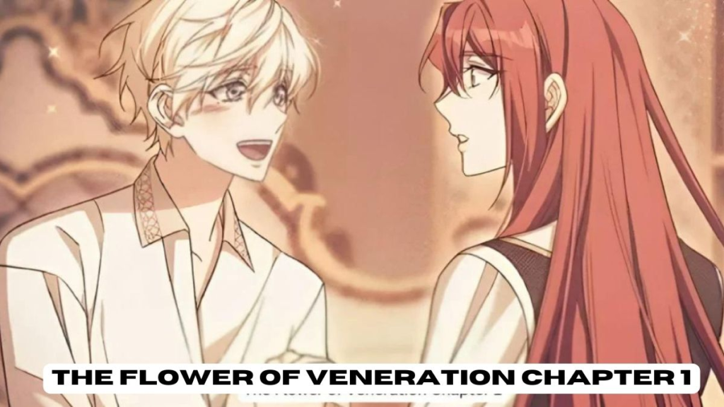 the flower of veneration chapter 1