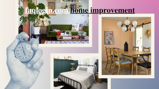 Transform Your Space: Essential Tips From Faqlogin.com Home Improvement