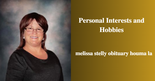 Melissa Stelly Obituary Houma LA